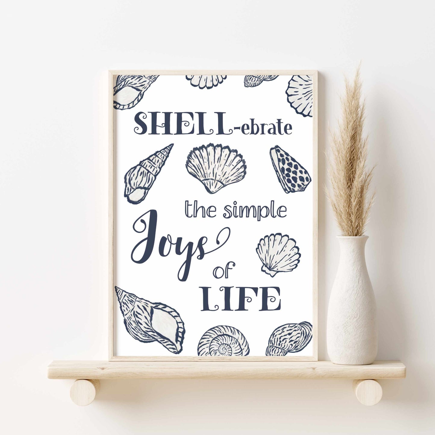 Printed Coastal Wall Art Quote - Beach House Decor - Shellebrate the Simple Joys of Life