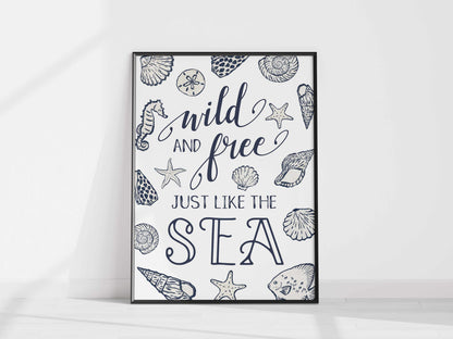 Printed Coastal Wall Art Quote - Wild and Free Just Like the Sea Beach House Decor