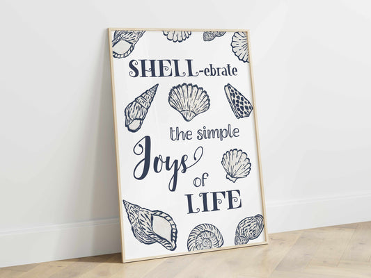 Printable Coastal Beach House Decor - Shell-ebrate the Simple Joys of Life Wall Art Print