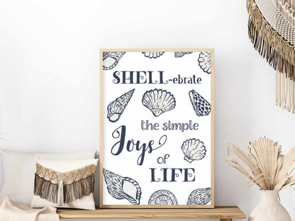 Printable Coastal Beach House Decor - Shell-ebrate the Simple Joys of Life Wall Art Print