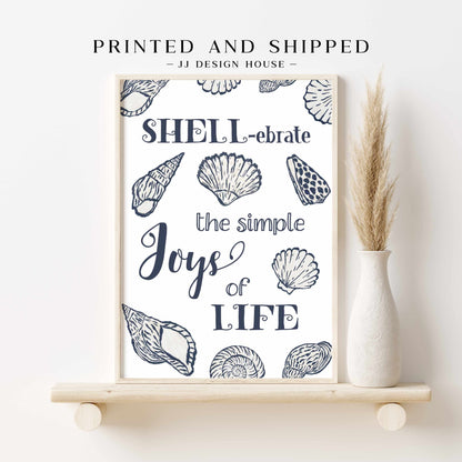 Printed Coastal Wall Art Quote - Beach House Decor - Shellebrate the Simple Joys of Life