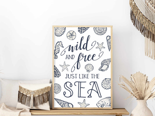 Printable Coastal Wall Art - Wild and Free Just Like the Sea Beach House Decor