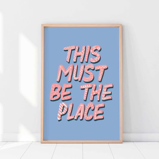 Printed This Must Be The Place Poster Pink Blue Wall Art